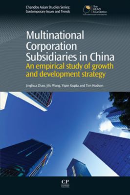 Multinational corporation subsidiaries in China : an empirical study of growth and development strategy