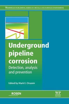 Underground pipeline corrosion : detection, analysis and prevention