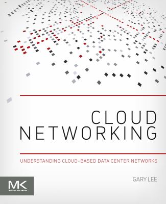 Cloud networking : understanding cloud-based data center networks