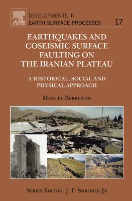 Earthquakes and coseismic surface faulting on the Iranian Plateau : a historical, social and physical approach