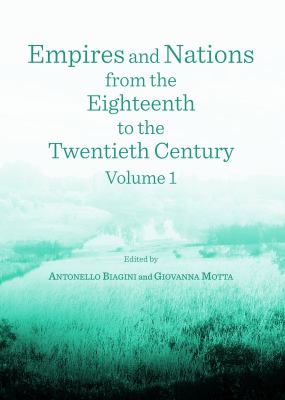 Empires and nations from the eighteenth to the twentieth century. Volume 1 /