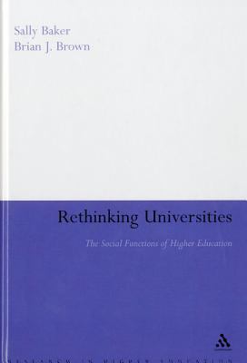 Rethinking universities : the social functions of higher education