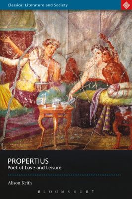 Propertius : poet of love and leisure