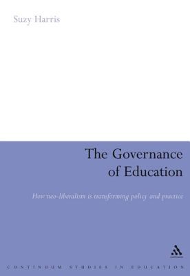 The governance of education : how neo-liberalism is transforming policy and practice