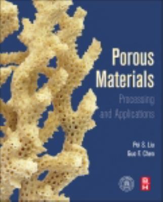 Porous materials : processing and applications