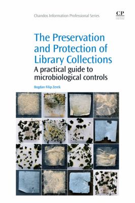 The preservation and protection of library collections : a practical guide to microbiological controls