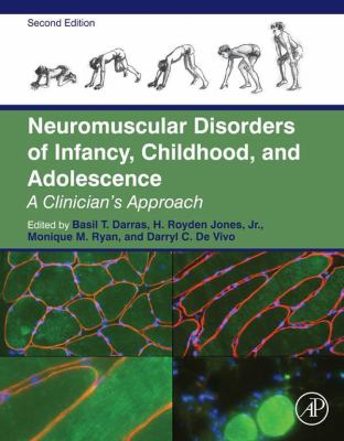 Neuromuscular disorders of infancy, childhood, and adolescence : a clinician's approach