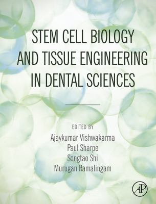 Stem cell biology and tissue engineering in dental sciences