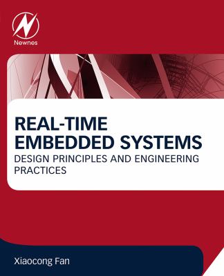 Real-time embedded systems : design principles and engineering practices