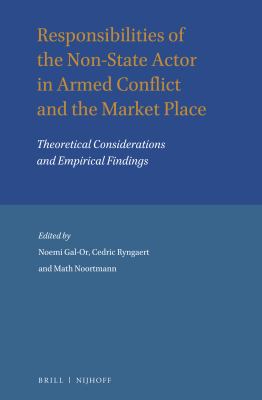 Responsibilities of the non-state actor in armed conflict and the market place : theoretical considerations and empirical