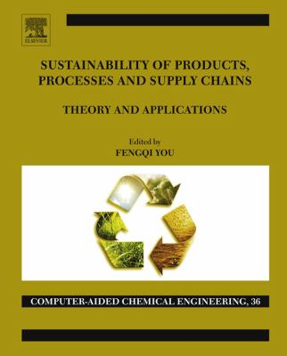 Sustainability of products, processes and supply chains : theory and application