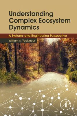 Understanding complex ecosystem dynamics : a systems and engineering perspective