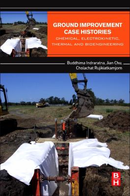 Ground improvement case histories : chemical, electrokinetic, thermal and bioengineering methods