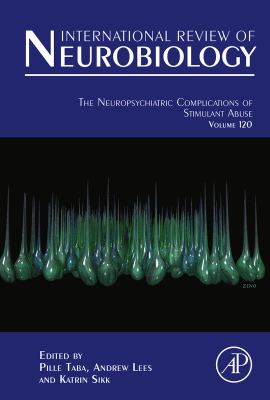 International review of neurobiology. Volume one hundred and twenty, The neuropsychiatric complications of stimulant abuse /