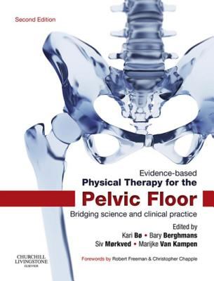 Evidence-based physical therapy for the pelvic floor : bridging science and clinical practice