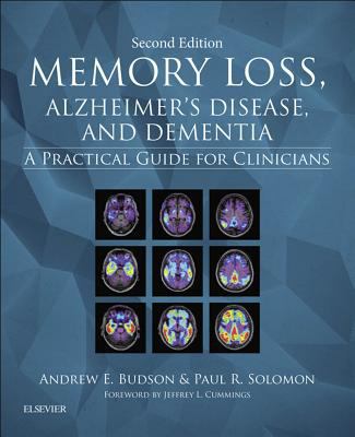 Memory loss, alzheimer's disease, and dementia : a practical guide for clinicians