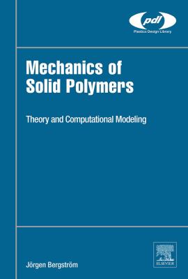 Mechanics of solid polymers : theory and computational modeling