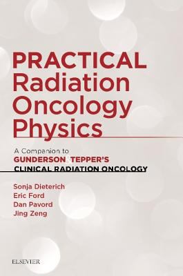 Practical radiation oncology physics : a companion to Gundrson & Tepper's clinical radiation oncology