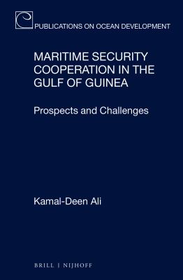 Maritime security cooperation in the Gulf of Guinea : prospects and challenges