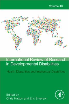 International review of research in developmental disabilities. Volume forty eight, Health disparities and intellectual disabilities /