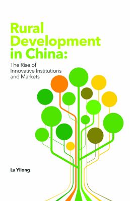 Rural development in China. : the rise of innovative institutions and markets. Volume 1 :