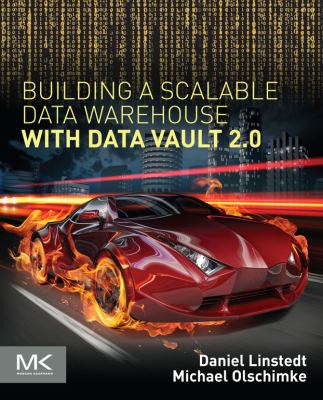 Building a scalable data warehouse with data vault 2.0