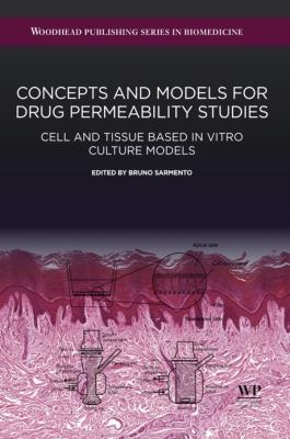 Concepts and models for drug permeability studies : cell and tissue based in vitro culture models