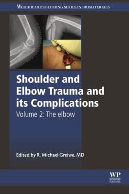 Shoulder and elbow trauma and its complications. Volume 2, The elbow /