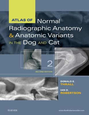 Atlas of normal radiographic anatomy & anatomic variants in the dog and cat
