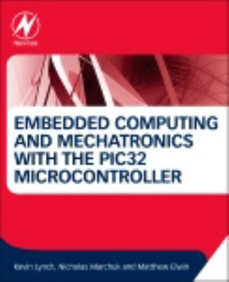 Embedded computing and mechatronics with the PIC32 microcontroller