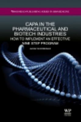 CAPA in the pharmaceutical and biotech industries : how to implement an effective nine step program