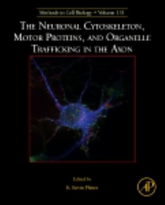 Methods in cell biology. Volume 131 / The neuronal cytoskeleton, motor proteins, and organelle trafficking in the axon.