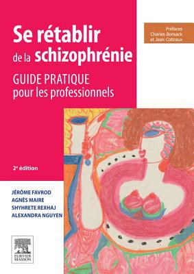 Se rétablir de la schizophrénie : guide pratique pour les professionnels