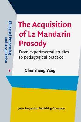 The acquisition of L2 Mandarin prosody : from experimental studies to pedagogical practice