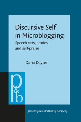 Discursive self in microblogging : speech acts, stories and self-praise