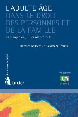 L'adulte âgé dans le droit des personnes et de la famille : chronique de jurisprudence belge