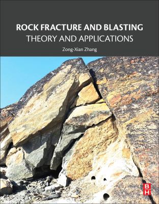 Rock fracture and blasting : theory and applications