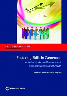 Fostering skills in Cameroon : inclusive workforce development, competitiveness, and growth