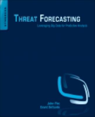 Threat forecasting : leveraging big data for predictive analysis