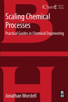 Scaling chemical processes : practical guides in chemical engineering