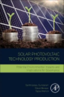 Solar photovoltaic technology production : potential environmental impacts and implications for governance