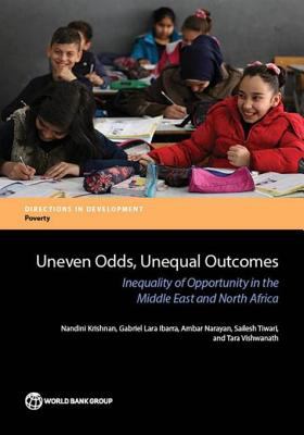 Uneven odds, unequal outcomes : inequality of opportunity in the Middle East and North Africa