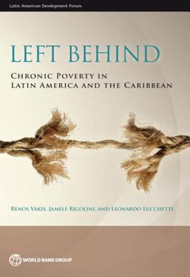 Left behind : chronic poverty in Latin America and the Caribbean