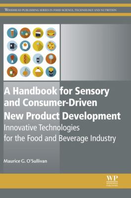 A handbook for sensory and consumer-driven new product development : innovative technologies for the food and beverage industry