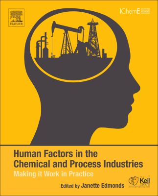 Human factors in the chemical and process industries : making it work in practice