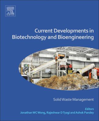 Current developments in biotechnology and dioengineering : solid waste management