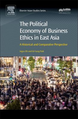 The political economy of business ethics in East Asia : a historical and comparative perspective