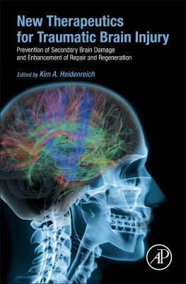 New therapeutics for traumatic brain injury : prevention of secondary brain damage and enhancement of repair and regeneration