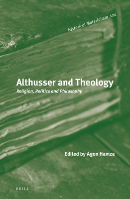 Althusser and theology : religion, politics and philosophy