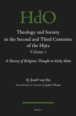 Theology and society in the second and third century of the Hijra. : a history of religious thought in early Islam. Volume 1 :